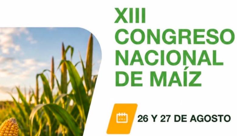 El XIII Congreso Nacional de Maíz reunirá en Pergamino a referentes de la ciencia, la producción y la innovación